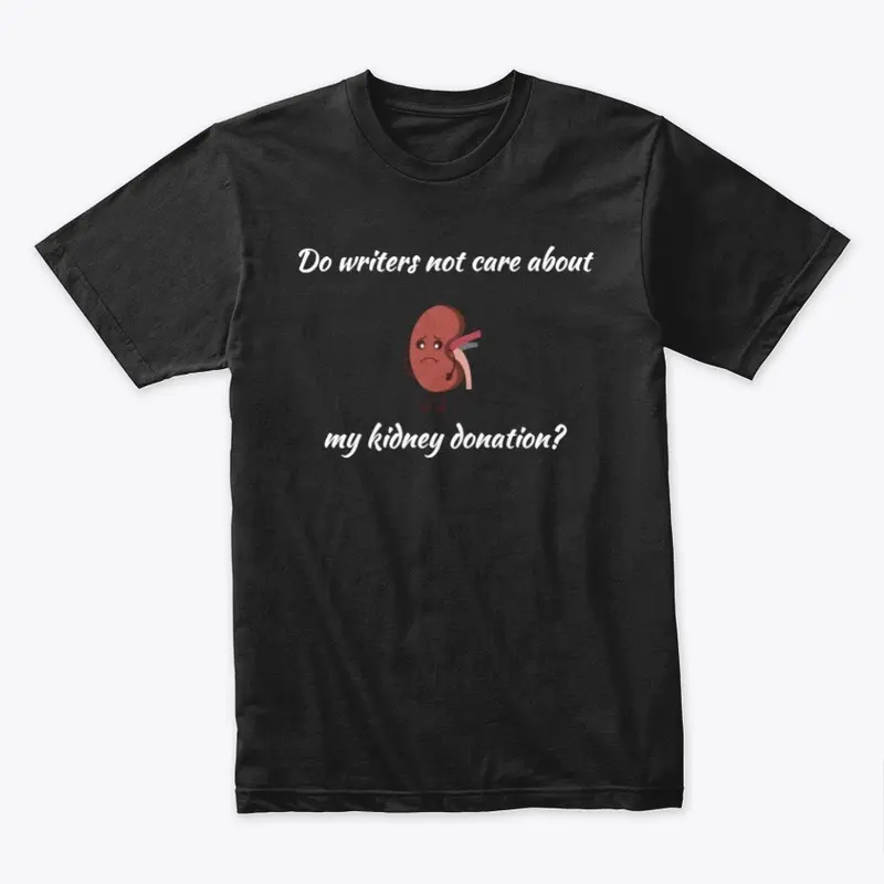 Writers no care about my kidney donation