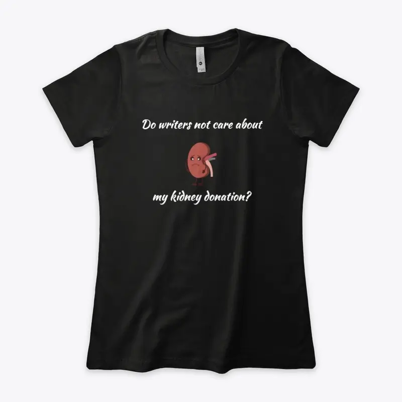 Writers no care about my kidney donation